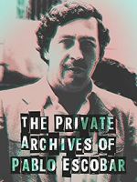 Watch The Private Archives of Pablo Escovar Myflixer
