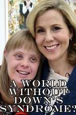 Watch A World Without Down\'s Syndrome? Myflixer