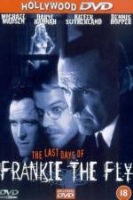 Watch The Last Days of Frankie the Fly Myflixer