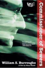 Watch William S Burroughs Commissioner of Sewers Myflixer