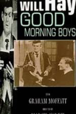 Watch Good Morning Boys Myflixer