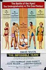 Watch The Impossible Years Myflixer