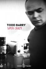 Watch Todd Barry Super Crazy Myflixer