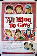 Watch All Mine to Give Myflixer