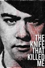 Watch The Knife That Killed Me Myflixer