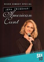 Watch Jena Friedman: American Cunt (TV Special 2016) Myflixer
