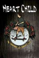 Watch HeartChild Myflixer