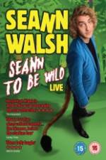 Watch Seann Walsh: Seann to Be Wild Myflixer
