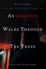Watch An Assassin Walks Through the Trees Myflixer