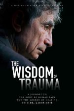Watch The Wisdom of Trauma Myflixer