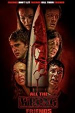 Watch All the Wrong Friends Myflixer