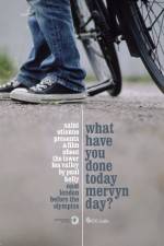 Watch What Have You Done Today Mervyn Day? Myflixer