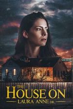 Watch The House on Laura Anne Dr. Myflixer