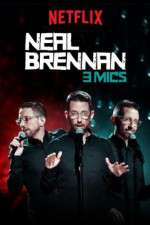 Watch Neal Brennan: 3 Mics Myflixer