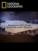 Watch Mummifying Alan: Egypt\'s Last Secret Myflixer