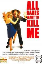 Watch All Babes Want to Kill Me Myflixer