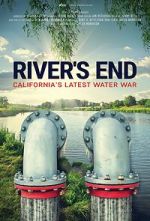 Watch River\'s End: California\'s Latest Water War Myflixer
