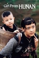 Watch A Girl from Hunan Myflixer