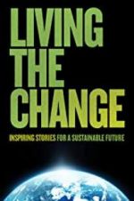 Watch Living the Change: Inspiring Stories for a Sustainable Future Myflixer