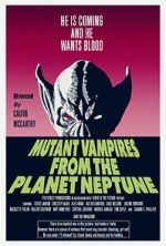 Watch Mutant Vampires from the Planet Neptune Myflixer
