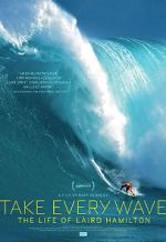 Watch Take Every Wave: The Life of Laird Hamilton Myflixer