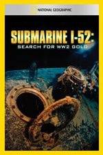 Watch Submarine I-52 Search For WW2 Gold Myflixer