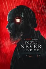 Watch You'll Never Find Me Myflixer