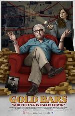 Watch Gold Bars: Who the F*ck Is Uncle Ludwig? Myflixer