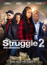 Watch The Struggle II: The Delimma Myflixer