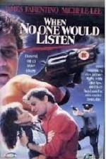 Watch When No One Would Listen Myflixer