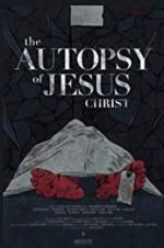 Watch The Autopsy of Jesus Christ Myflixer