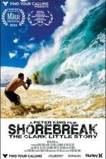 Watch Shorebreak The Clark Little Story Myflixer