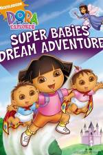Watch Dora The Explorer: Super Babies' Dream Adventure Myflixer