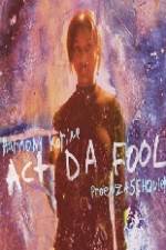 Watch Act Da Fool Myflixer