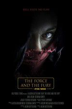 Watch Star Wars: The Force and the Fury Myflixer