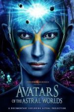Watch Avatars of the Astral Worlds Myflixer