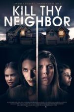 Watch Kill Thy Neighbor Myflixer