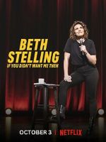 Watch Beth Stelling: If You Didn\'t Want Me Then Myflixer