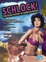 Watch Schlock! The Secret History of American Movies Myflixer