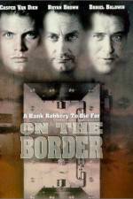 Watch On the Border Myflixer