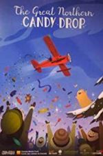 Watch The Great Northern Candy Drop Myflixer