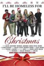 Watch Ill Be Homeless for Christmas Myflixer