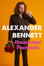 Watch Alexander Bennett: Housewive\'s Favourite (TV Special 2020) Myflixer