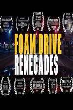 Watch Foam Drive Renegades Myflixer