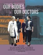 Watch Our Bodies Our Doctors Myflixer