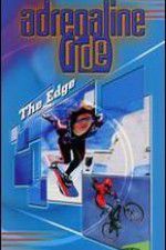 Watch Adrenaline Ride: The Edge Myflixer