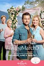 Watch Wedding March 5: My Boyfriend\'s Back Myflixer