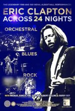 Watch Eric Clapton: Across 24 Nights Myflixer