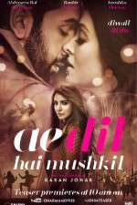 Watch Ae Dil Hai Mushkil Myflixer