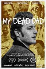 Watch My Dead Dad Myflixer